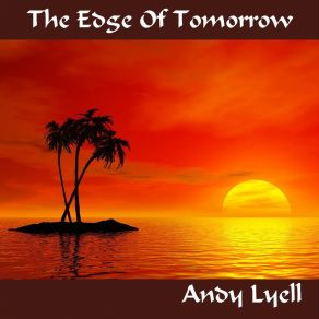 Download track The Edge Of Tomorrow Andy Lyell