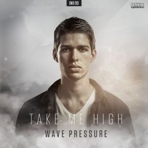 Download track Take Me High (Radio Version) Wave Pressure