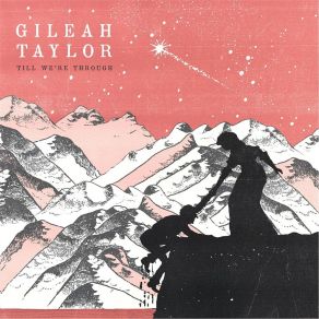 Download track Till We're Through Gileah Taylor