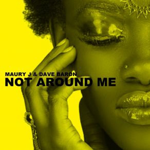 Download track Not Around Me (Extended Mix) Maury J