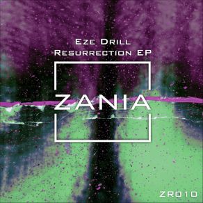 Download track Resurrection (Original Mix) Eze Drill