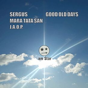 Download track Good Old Days (J. A. O. P. Remix) Sergus