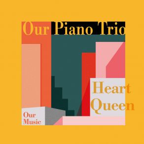 Download track Heart Queen Our Trio