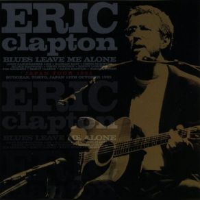 Download track Blues Leave Me Alone Eric Clapton