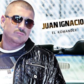 Download track Juan Ignacio El Komander