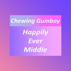 Download track Leaving The House Destroyed Chewing Gumboy