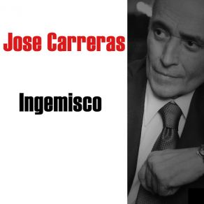 Download track Medley: Oh! Fede Negar Potessi / Quando Le Sere Al Placido / L'ara, O L'avello Apprest Ami José Carreras