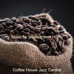 Download track Moods For Working From Home - Cheerful Piano And Sax Coffee House Jazz Central