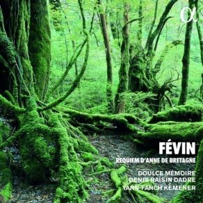 Download track 8. Fevin: Messe De Requiem - Graduel. Si Ambulem In Medio Umbrae Mortis Antoine De Fevin