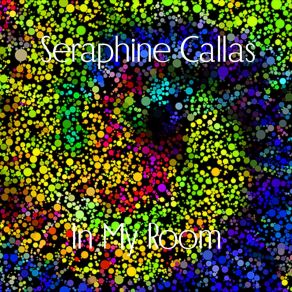 Download track In My Room (Radio Edit) Seraphine Callas