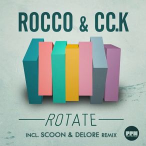 Download track Rotate (Scoon & Delore Remix) Rocco, Cc. K