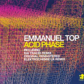 Download track Acid Phase (Kai Tracid Remix) Emmanuel TopKai Tracid