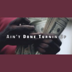 Download track I Ain't Done Turnin' Up Chief Keef