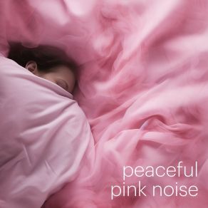 Download track Peaceful Pink Noise, Pt. 89 Noise Factory