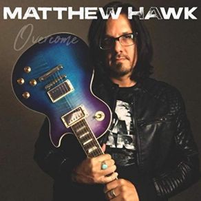 Download track Overcome Matthew Hawk