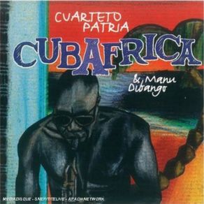 Download track El Paralítico Manu Dibango, Cuarteto Patria