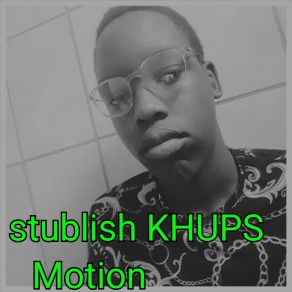 Download track Motion Stublish KHUPS