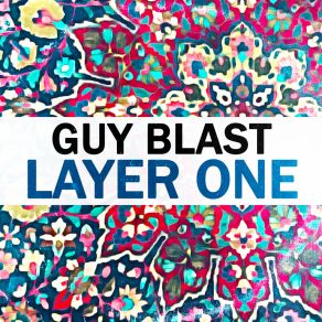 Download track Layer One (Bonus 2) Guy Blast