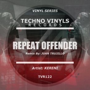 Download track Repeat Offender (Monotonous Machine Mix) Kereni