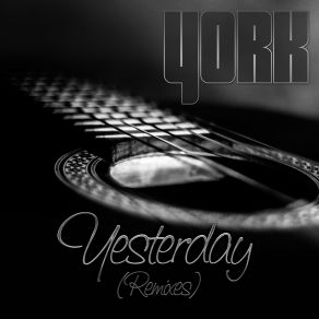 Download track Yesterday (Dream Dance Alliance Remix Edit) York