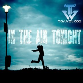 Download track In The Air Tonight (Extended) Tom Wilcox