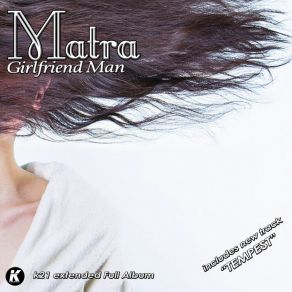 Download track Girlfriend Man (K21 Extended) Matra