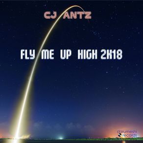 Download track Fly Me Up High 2K18 (Green Scully Tropical Heat Remix) CJ Antz