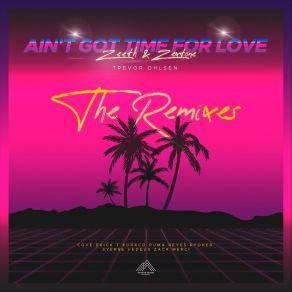 Download track Ain't Got Time For Love (Ryoker Remix) ZextoneRyoker