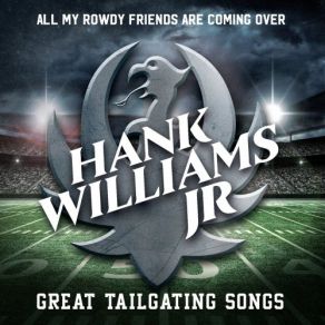 Download track All My Rowdy Friends Are Coming Over Tonight Hank Williams, Jr.