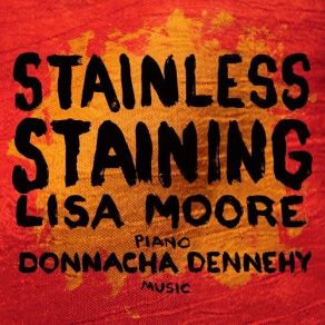 Download track Stainless Staining Lisa Moore, Donnacha Dennehy