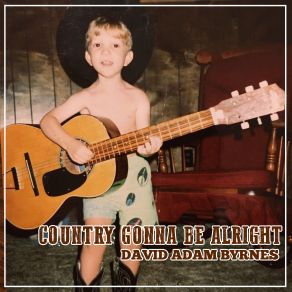 Download track Still Have Some Cowboy Left David Adam Byrnes