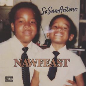 Download track NAWFEAST SoSanAntone