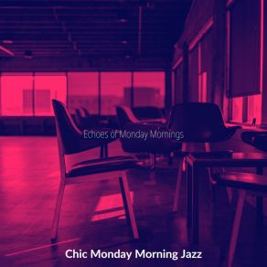 Download track Serene Back At The Office Chic Monday Morning Jazz