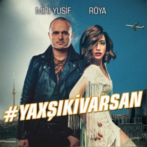 Download track Yaxşı Ki Varsan Röya, Miri Yusif