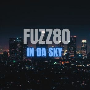 Download track IN DA SKY (Instrumental) FUZZ80ΟΡΓΑΝΙΚΟ