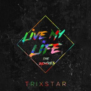 Download track Live My Life (Smu's Digital Difference Remix) TrixstarDennis Klein