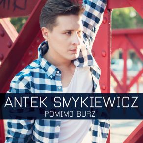 Download track Pomimo Burz Antek Smykiewicz