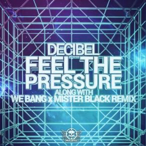 Download track Feel The Pressure (Original Mix) Decibel (USA)