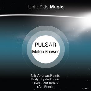 Download track Meteo Shower (Nils Andreas Remix) P U L S A R