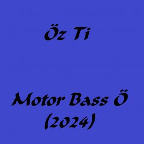 Download track Motor Bass Ö (2024 Short Mix) Öz Ti