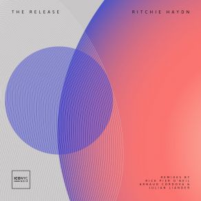 Download track The Release (Arnaud Cordova & Julian Liander Remix) Ritchie HaydnJulian Liander, Arnaud Cordova