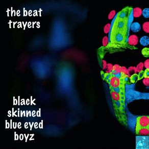 Download track Black Skinned Blue Eyed Boys (Miggedy's Full Dizko Slap) The Beat-TrayersSteve Miggedy Maestro