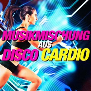 Download track D. I. S. C. O. CardiotrainingsmannschaftEssential, Disco Fever, Cardio Workout Crew