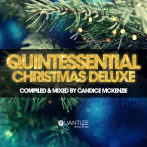 Download track Quintessential Christmas Deluxe - Compiled & Mixed By Candice McKenzie (Continuous DJ Mix - Part 2) Candice McKenzie