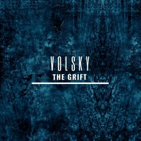 Download track The Grift (Dub Version) Volsky