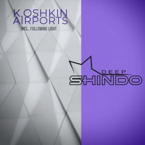 Download track Airports (Following Light Remix) K. OshkinFollowing Light