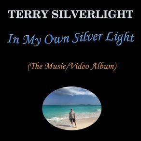 Download track The Silver Light In Seven Terry Silverlight