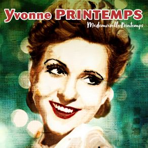 Download track Je Ne Suis Pas Ce Que L'on Pense Yvonne Printemps