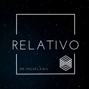 Download track El Tiempo Es Relativo Mk Milkflaws