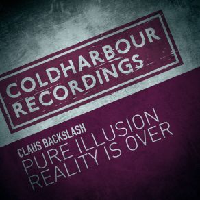 Download track Reality Is Over (Extended Mix) Claus Backslash